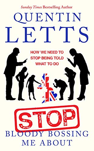 Stop Bloody Bossing Me About: How We Need To Stop Being Told What To Do