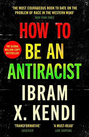 How To Be an Antiracist: THE GLOBAL MILLION-COPY BESTSELLER