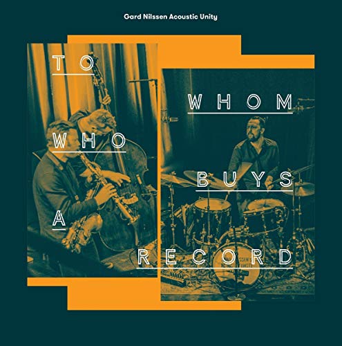 Gard Nilsen Acoustic Unity - To Whom Who Buys A Record [VINYL]