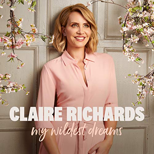 Claire Richards - My Wildest Dreams (Deluxe) [CD]