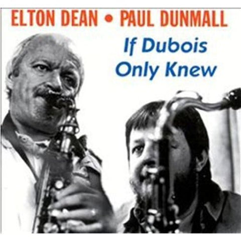 Elton Dean, Paul Dunmall - If Dubois Only Knew [CD]