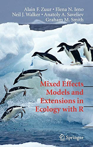 Mixed Effects Models and Extensions in Ecology with R (Statistics for Biology and Health)