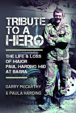 Tribute to a Hero: The Life and Loss of Major Paul Harding MiD at Basra
