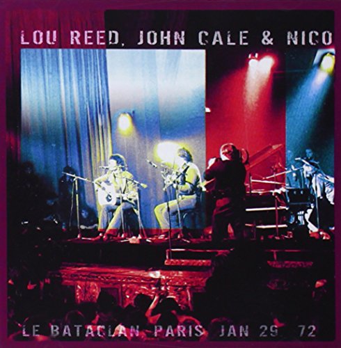 Lou Reed, John Cale And Nico - Le Bataclan '72 [CD]