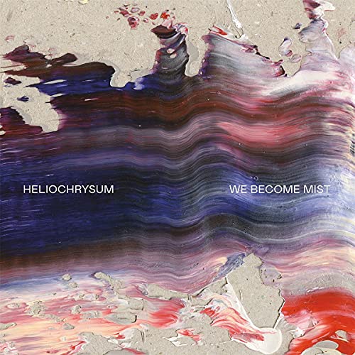 Heliochrysum - We Become Mist [VINYL]
