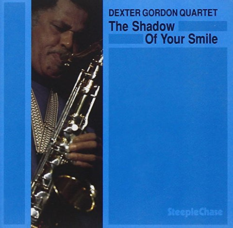 Dexter Gordon Quartet - Shadow Of Your Smile The [CD]