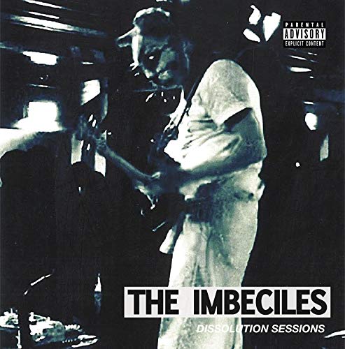 Album cover with a man playing guitar, titled "The Imbeciles: Dissolution Sessions".