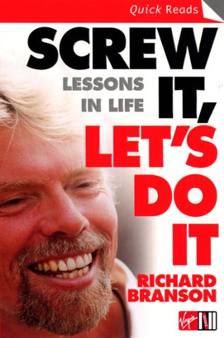 Screw It, Let's Do It: Lessons In Life (Quick Reads)