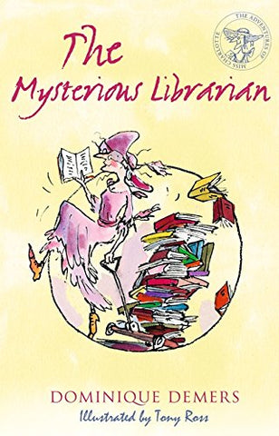 The Mysterious Librarian: Illustrated by Tony Ross (The Adventures of Mademoiselle Charlotte series): 2 (Adventures of Miss Charlotte 2)