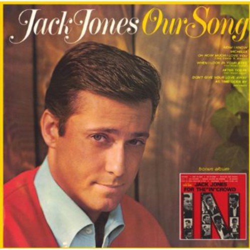 Jack Jones - Our Song & For The "In" Crowd [CD]