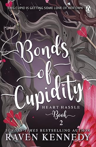 Bonds of Cupidity: The sizzling romance from the bestselling author of The Plated Prisoner series (Heart Hassle, 2)