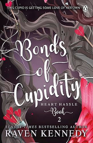 Bonds of Cupidity: The sizzling romance from the bestselling author of The Plated Prisoner series (Heart Hassle, 2)