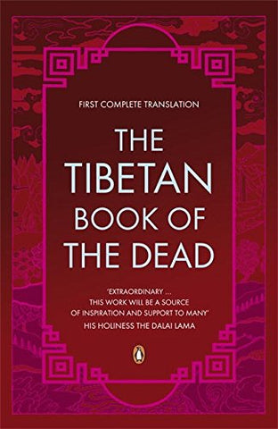 The Tibetan Book of the Dead: First Complete Translation