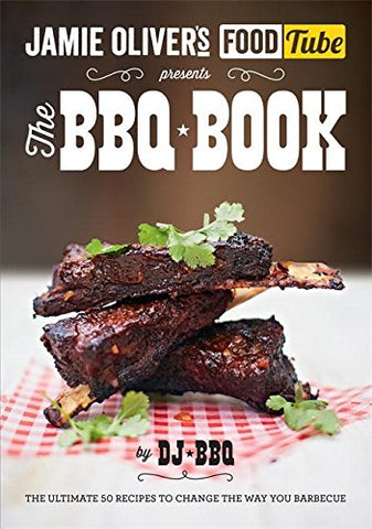 DJ BBQ - Jamies Food Tube The BBQ Book