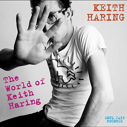 Fab 5 Freddy & Jonzun Crew & Yoko Ono Feat. Class - Soul Jazz Records presents KEITH HARING: The World of Keith Haring [VINYL]