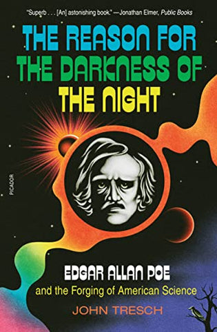 Reason for the Darkness of the Night: Edgar Allan Poe and the Forging of American Science