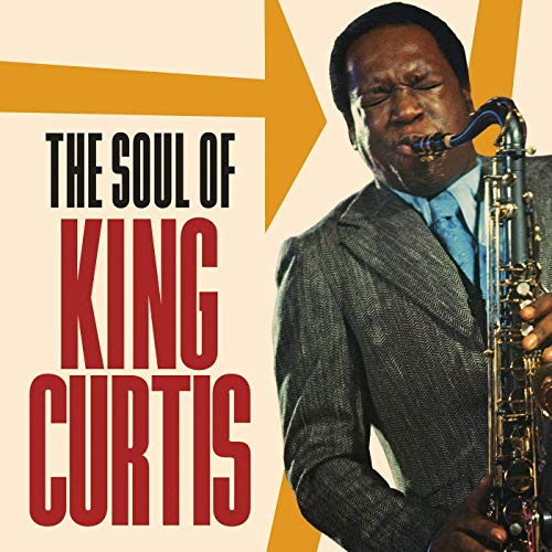 CD cover featuring a man playing a saxophone with text "The Soul of King Curtis".