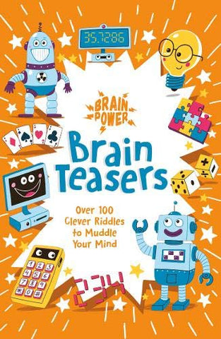 Brain Puzzles Brain Teasers: Over 100 Clever Riddles to Muddle Your Mind (Brain Power!, 3)