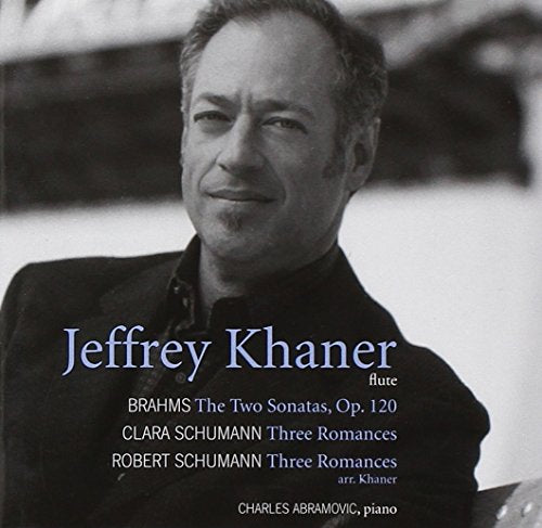 Jeffrey Khaner - Brahms: Flute Sonatas; Robert Schumann, Clara Schumann: Romances [CD]