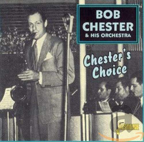 Bob Chester & His Orchestra - Chester's Choice [CD]