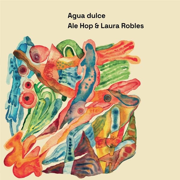 Ale Hop & Laura Robles - Agua Dulce [VINYL]