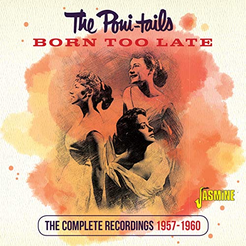 The Poni-Tails - Born Too Late - The Complete Recordings 1957-1960 [CD]