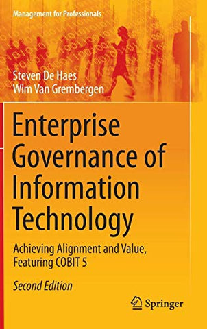 Enterprise Governance of Information Technology: Achieving Alignment and Value, Featuring COBIT 5 (Management for Professionals)