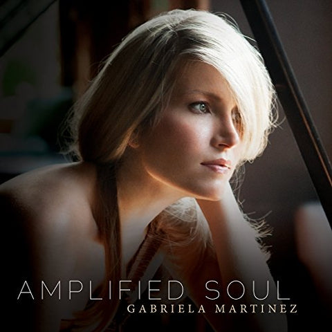 Gabriela Martinez - Amplified Soul [CD]