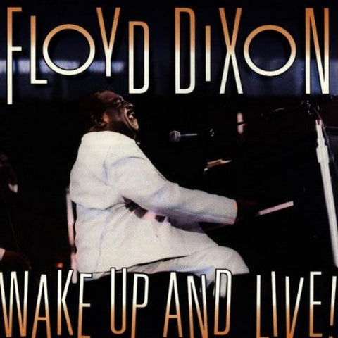 Floyd Dixon - Wake Up And Live! [CD]