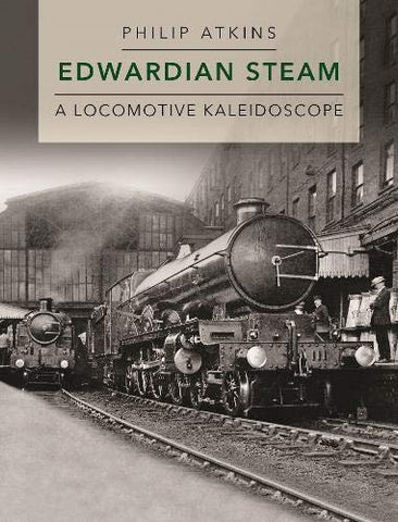 Edwardian Steam: A Locomotive Kaleidoscope