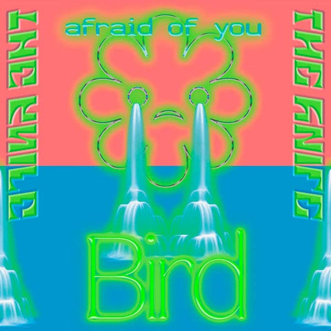 The Knife - Afraid of You B/W Bird (20th Anniversary Edition) [VINYL]