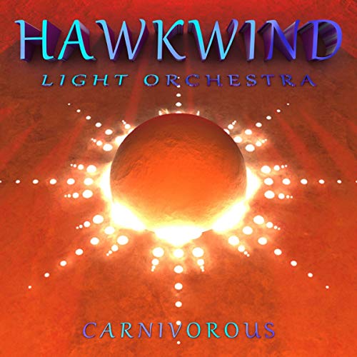Hawkwind Light Orchestra - Carnivorous (Ltd Edition Double Vinyl) (2LP) [VINYL]