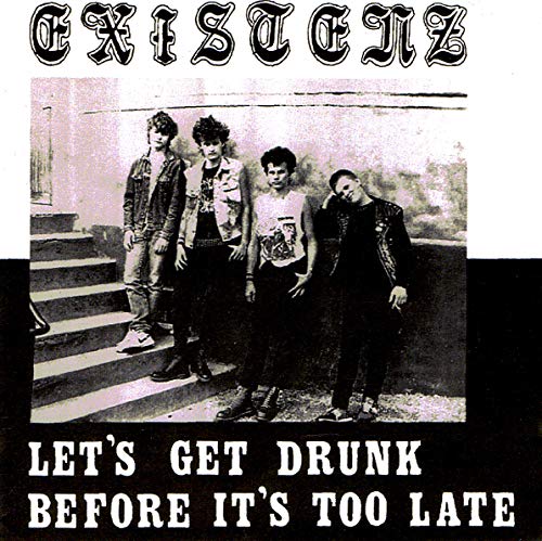Existenz - Lets Get Drunk Before Its Too Late (Red Vinyl) [VINYL]