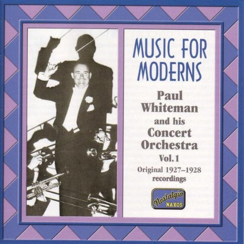 Paul Whiteman - Music for Moderns, Vol. 1: 1927-1928 [CD]