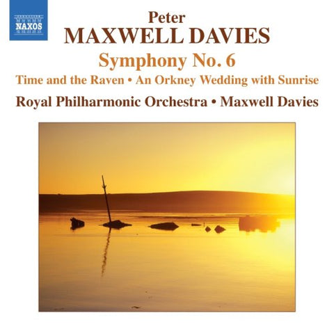 Royal Pomaxwell Davies - Maxwell Davies: Symphony No. 6- Time and the Raven / An Orkney Wedding with Sunrise [CD]
