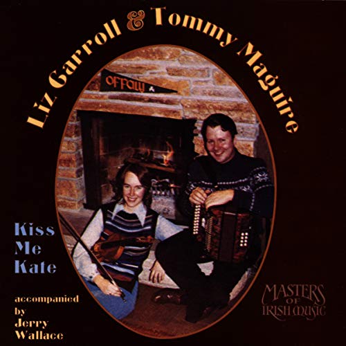 Liz Carroll w/ Tommy MaGuire - Kiss Me, Kate: Irish Fiddle and Accordion [CD]