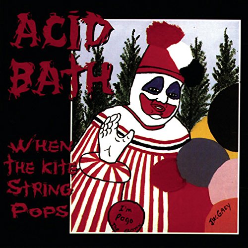 Acid Bath - When The Kite String Pops [CD]