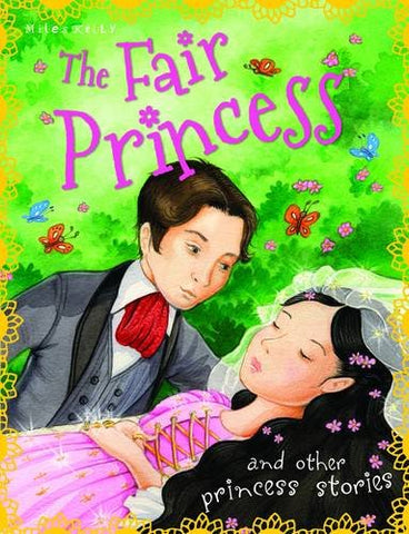 Princess Stories The Fair Princess and other stories