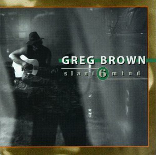 Greg Brown - Slant Six Mind [CD]