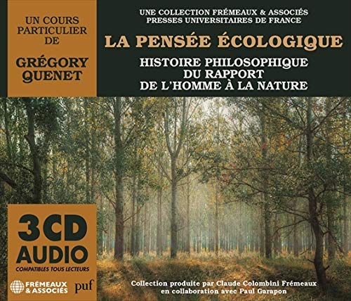 Histoire Philosophique Du Rapport De L’homme à La Nature - Un Cours Particulier De Grégory Quenet [CD]