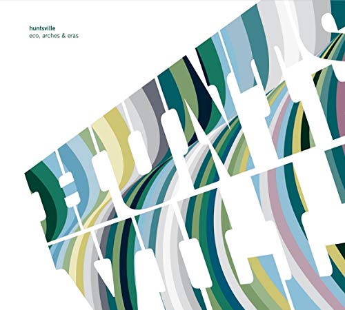 Huntsville - Eco, Arches & Eras [CD]