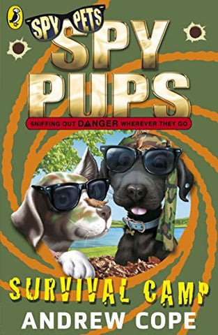 Spy Pups: Survival Camp (Spy Dog Series Book 5)