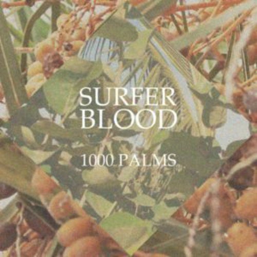"Album cover with 'Surfer Blood - 1000 Palms' text, surrounded by foliage and berries."