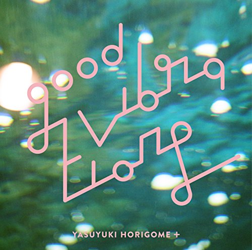 Yasuyuki Horigome - Good Vibrations [CD]