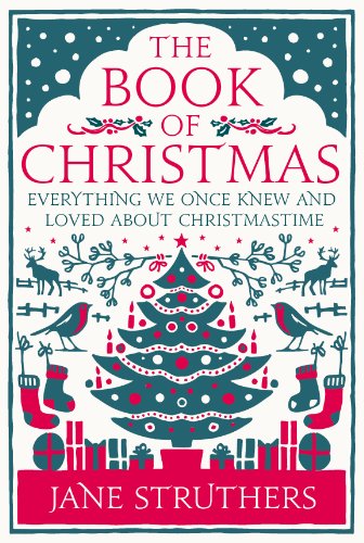 The Book of Christmas: Everything We Once Knew and Loved about Christmastime