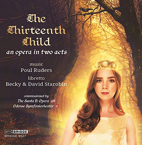 Various - Poul Ruders: The Thirteenth Child. An Opera In Two Acts / Libretto By Becky & David Starobin [CD]