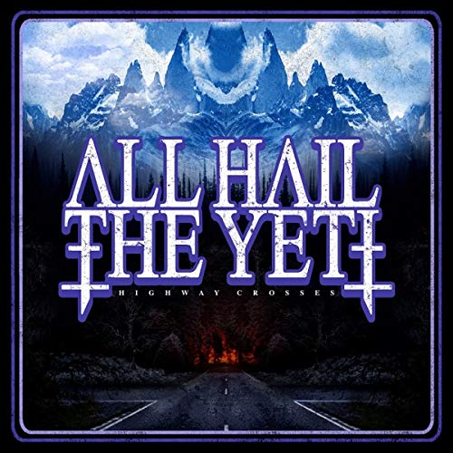 All Hail The Yeti - Highway Crosses [CD]