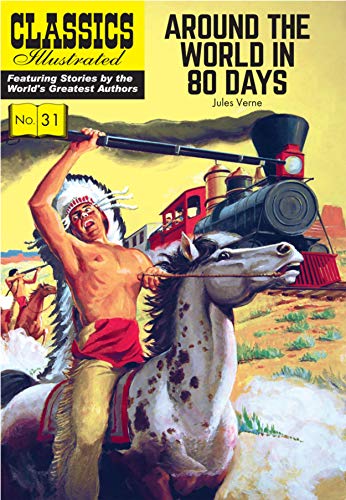 Around the World in 80 Days: 31 (Classics Illustrated)
