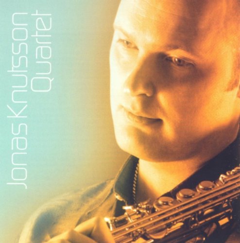 CD cover featuring a man holding a saxophone with text "Jonas Knutsson Quartet".
