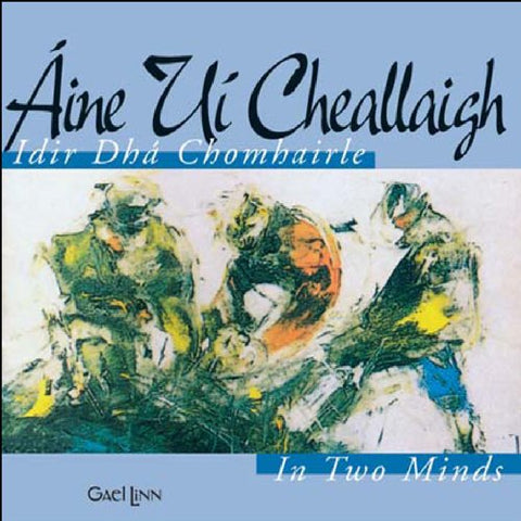 Aine Ui Cheallaigh - Idir Dha Chomhairle [CD]